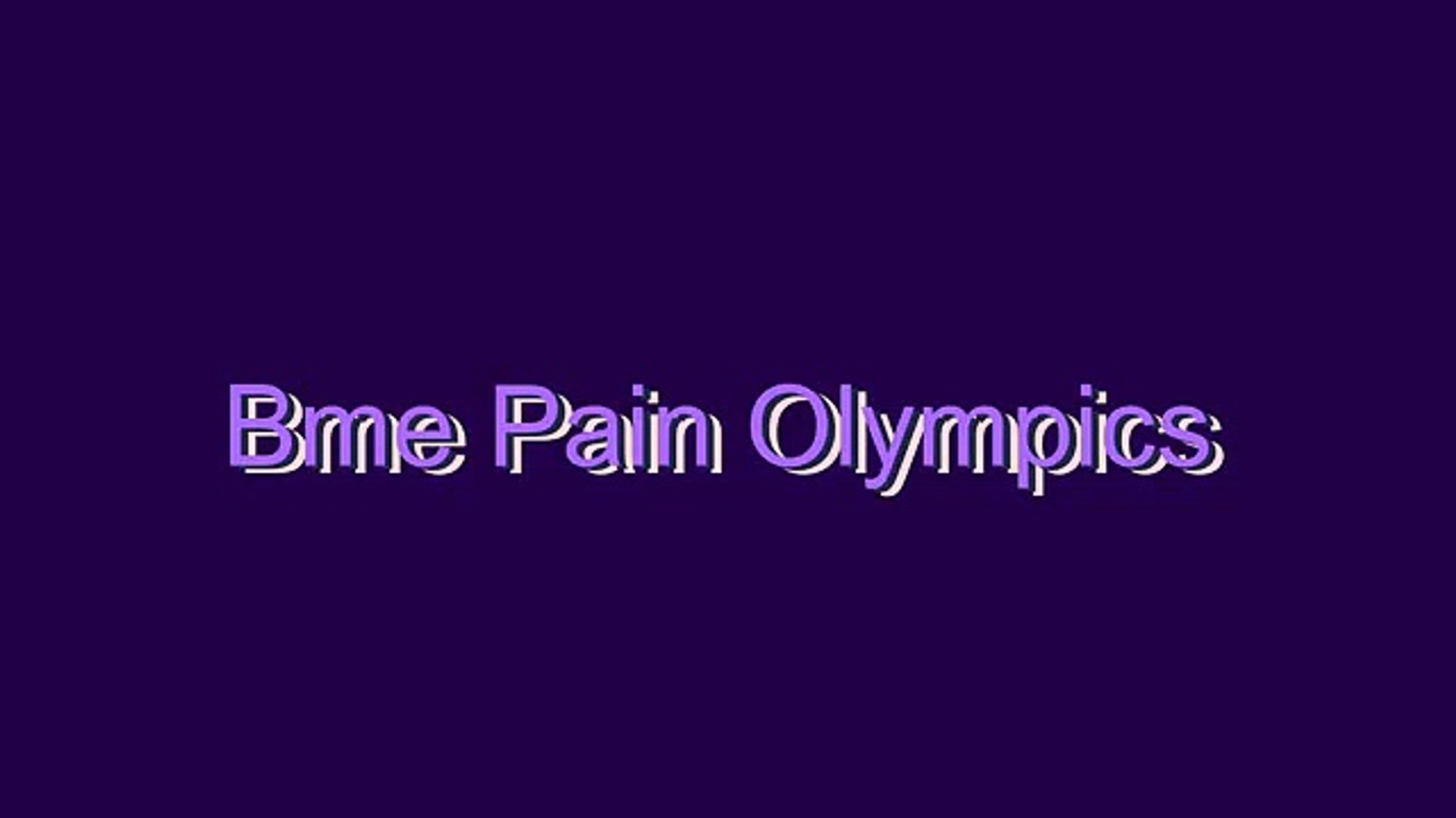 Bme Pain Olympics