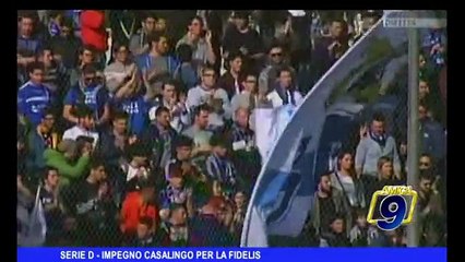 SERIE D | Impegno casalingo per la Fidelis