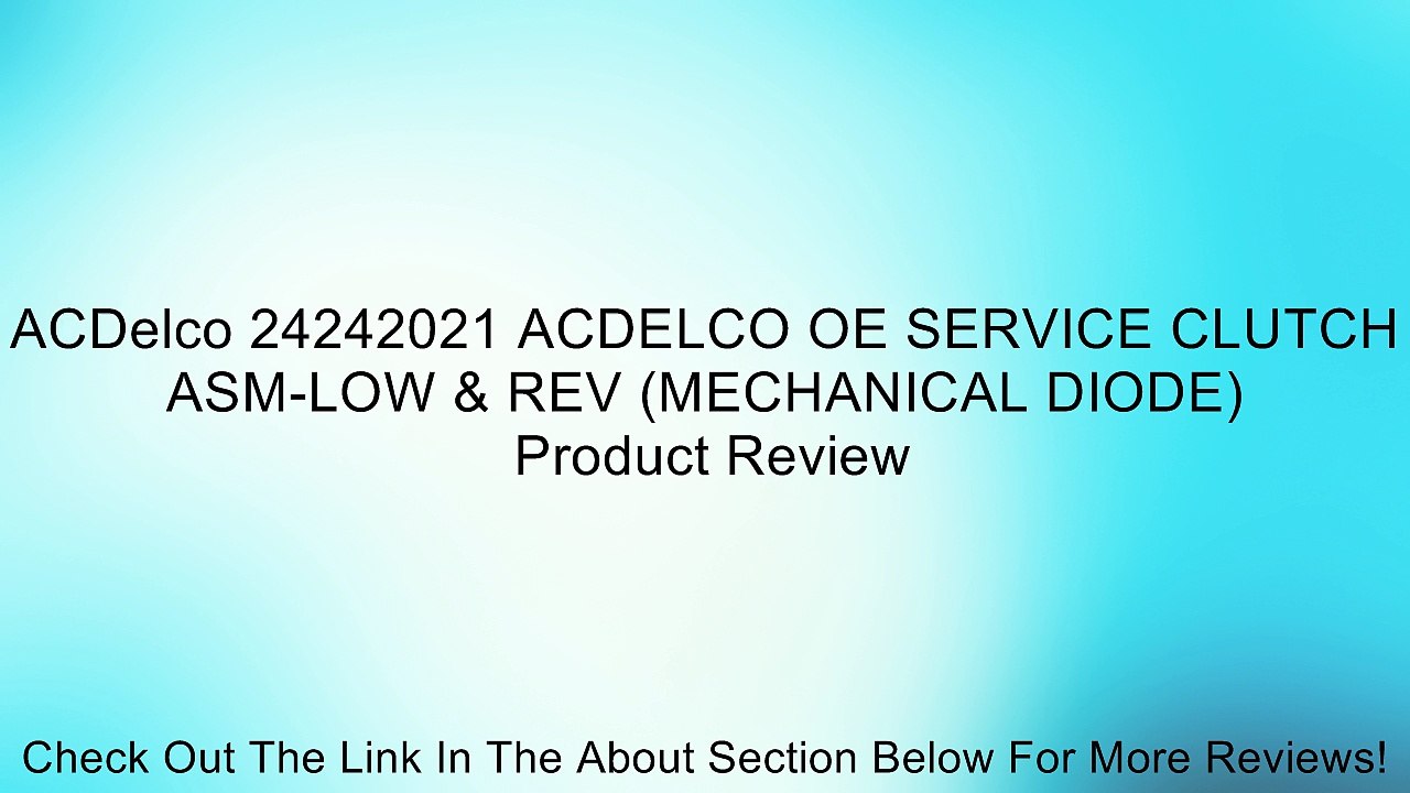 ACDelco 24242021 ACDELCO OE SERVICE CLUTCH ASM-LOW & REV (MECHANICAL DIODE) Review