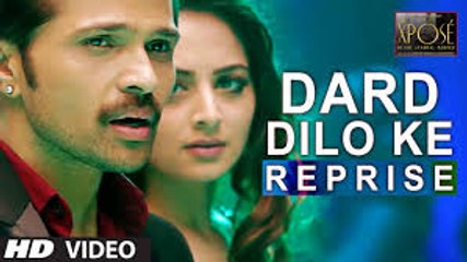 Dard Dilo Ke Video Song (Reprise) (The Xpose) Full HD