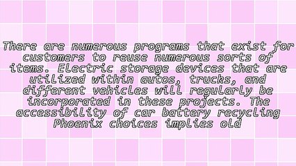 Advantages Using Car Battery Recycling Phoenix