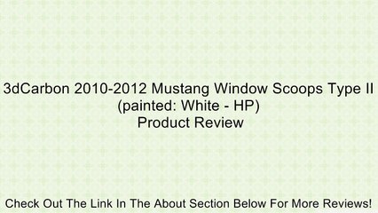 3dCarbon 2010-2012 Mustang Window Scoops Type II (painted: White - HP) Review