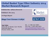 Global Basket Type Filter Market 2014 Size, Share, Growth, Trends, Demand and Forecast