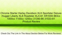 Chrome Starter Harley Davidson XLH Sportster Deluxe Hugger Liberty XLS Roadster XLX-61 XR1000 883cc 1000cc 1100cc 1200cc 31390-86 31533-81 Review
