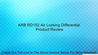 ARB RD152 Air Locking Differential Review
