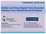Global and China Digital Voice Recorder Market 2014 Industry Size Share Demand Growth and Forecast