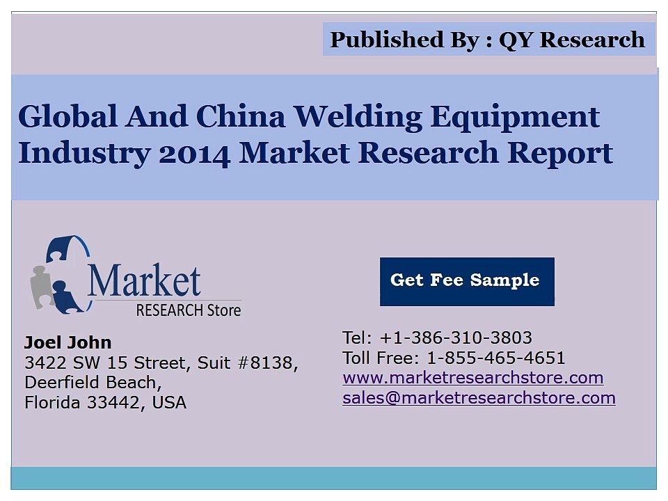 Global and China Welding Equipment Market 2014 Industry Size Share Demand Growth and Forecast