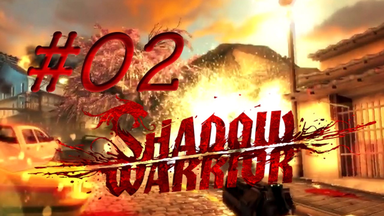 Shadow Warrior #02 - Attention aux explosions !