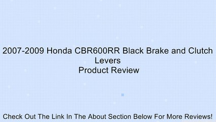 Download Video: 2007-2009 Honda CBR600RR Black Brake and Clutch Levers Review