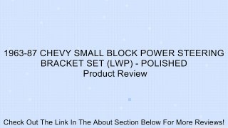 1963-87 CHEVY SMALL BLOCK POWER STEERING BRACKET SET (LWP) - POLISHED Review