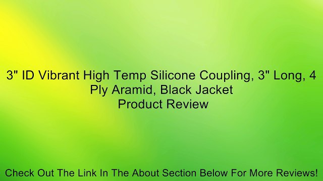 3 ID Vibrant High Temp Silicone Coupling, 3 Long, 4 Ply Aramid, Black Jacket Review
