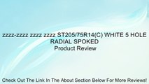 zzzz-zzzz zzzz zzzz ST205/75R14(C) WHITE 5 HOLE RADIAL SPOKED Review