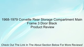 1968-1979 Corvette Rear Storage Compartment Main Frame 3 Door Black Review
