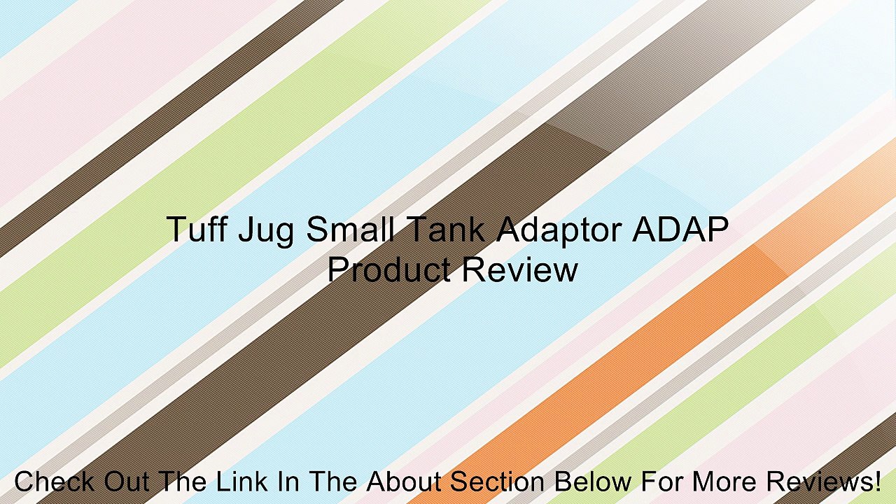 Tuff Jug Small Tank Adaptor ADAP Review