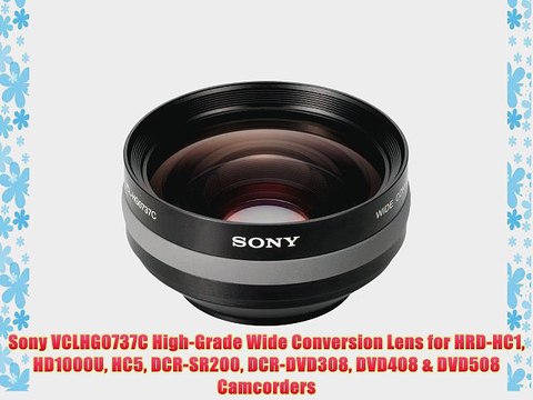 Sony VCLHG0737C High-Grade Wide Conversion Lens for HRD-HC1 HD1000U HC5 DCR-SR200 DCR-DVD308