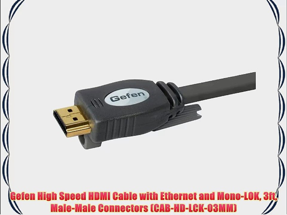 Gefen High Speed HDMI Cable with Ethernet and Mono-LOK 3ft Male-Male Connectors (CAB-HD-LCK-03MM)