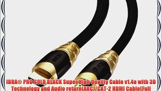 IBRA? 6Feet High Speed PRO GOLD BLACK Range HDMI to HDMI Cable 3D 2160p PS4 SKY HD 4K Ultra