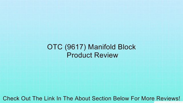 OTC (9617) Manifold Block Review