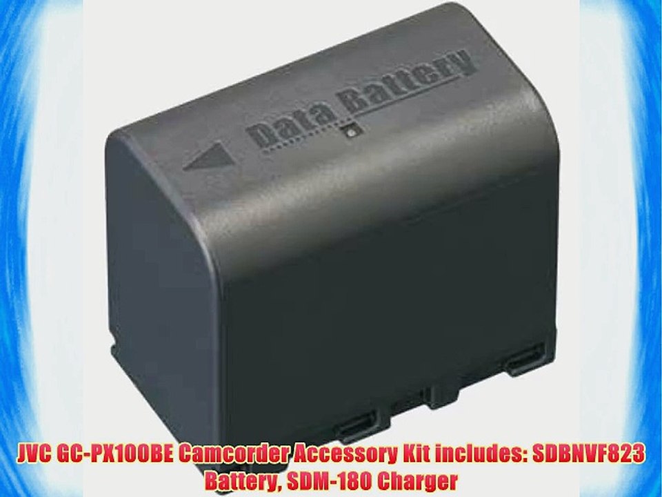 JVC GC-PX100BE Camcorder Accessory Kit includes: SDBNVF823 Battery SDM-180 Charger
