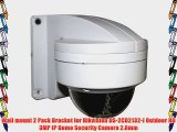 Wall mount 2 Pack Bracket for Hikvision DS-2CD2132-I Outdoor HD 3MP IP Dome Security Camera