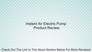Instant Air Electric Pump Review
