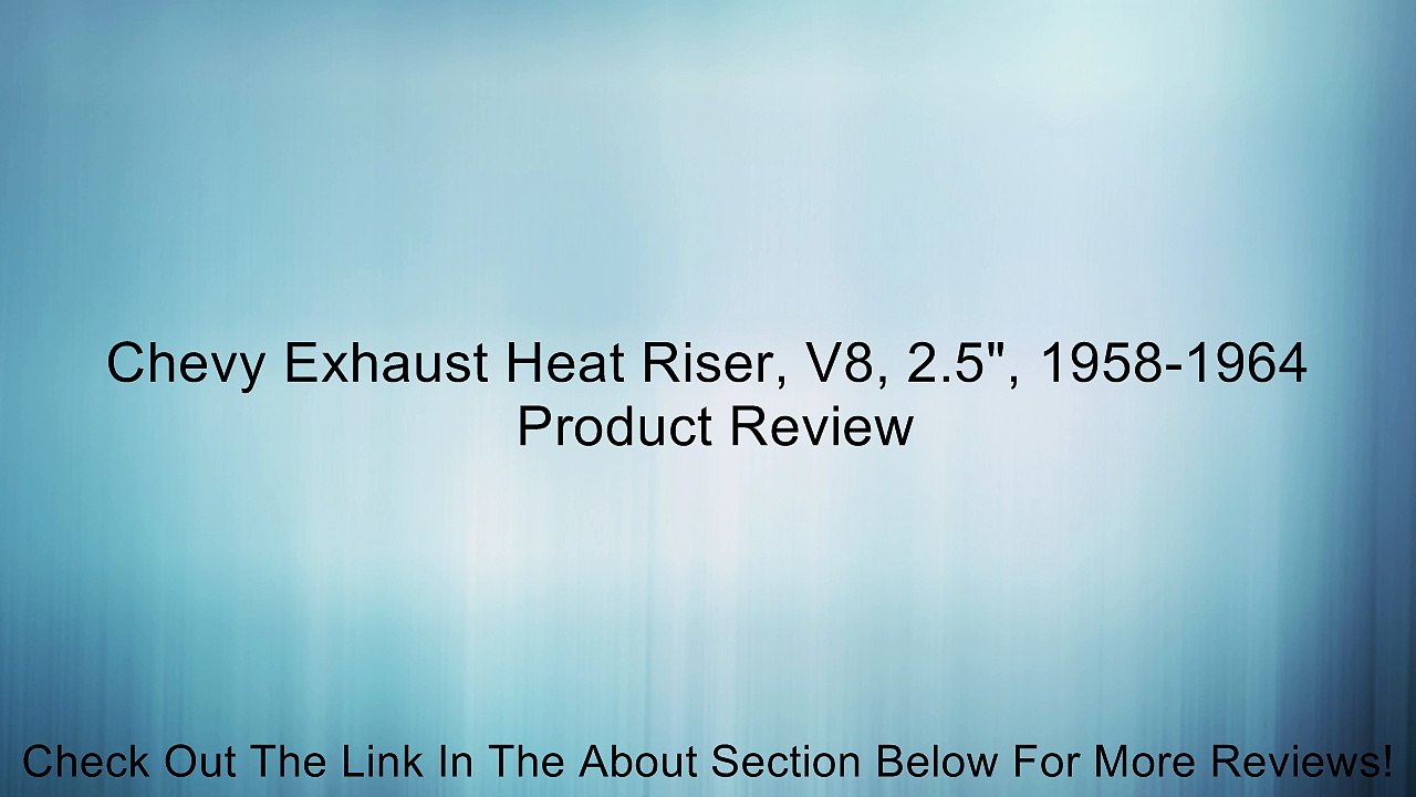 Chevy Exhaust Heat Riser, V8, 2.5", 1958-1964 Review