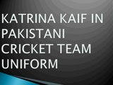 Katrina kaif And Pakistani Cricket Team Uniform
