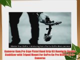 Kamerar Kam.Pro Ergo Pistol Hand Grip Kit Handgrip Handle Stabilizer with Tripod Mount For