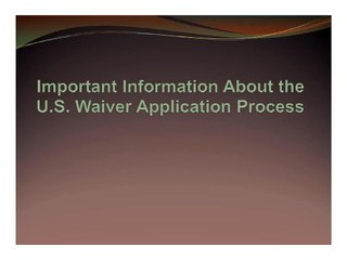 Important Information About the US Waiver Application Process