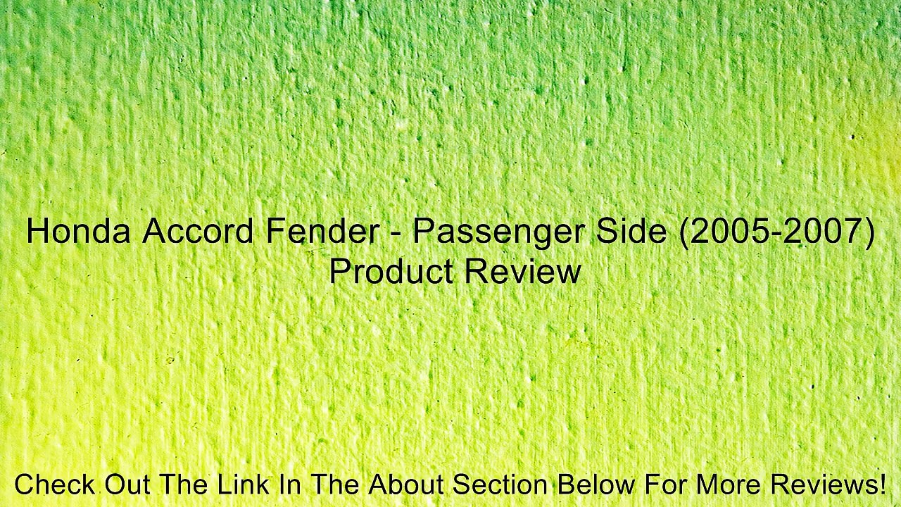 Honda Accord Fender - Passenger Side (2005-2007) Review