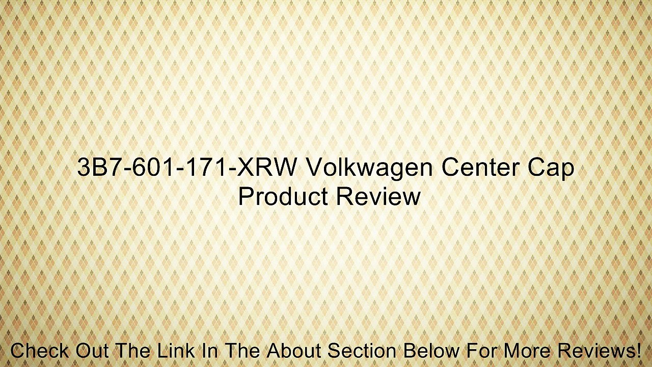 3B7-601-171-XRW Volkwagen Center Cap Review