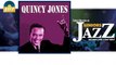 Quincy Jones - Tuxedo Junction (HD) Officiel Seniors Jazz