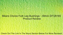 Bikers Choice Fork Leg Bushings - 39mm DIT28185 Review