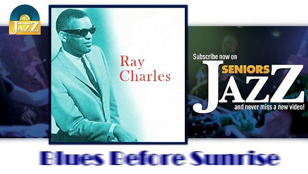 Ray Charles - Blues Before Sunrise (HD) Officiel Seniors Jazz