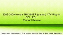 2006-2009 Honda TRX450ER (e-start) ATV Plug-In CDI / ECU Review