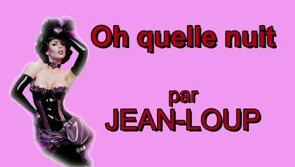 Oh ! quelle nuit ! - par Jean-Loup