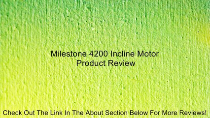 Milestone 4200 Incline Motor Review