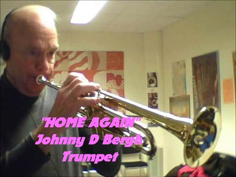 Tune Home Again ; Johnny D Bergh on Trumpet.