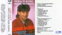 Ljuba Alicic - Neka ti kosu nose vetrovi - (Audio 1994) - CEO ALBUM
