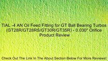 TiAL -4 AN Oil Feed Fitting for GT Ball Bearing Turbos (GT28R/GT28RS/GT30R/GT35R) - 0.030