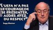 Pour Sepp Blatter, l'UEFA «n'a pas le courage» de s'opposer à lui