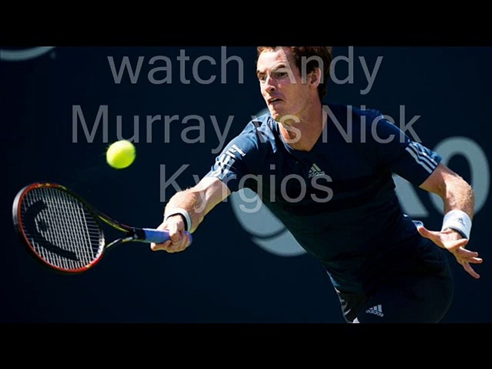 watch Andy Murray vs Nick Kyrgios live match