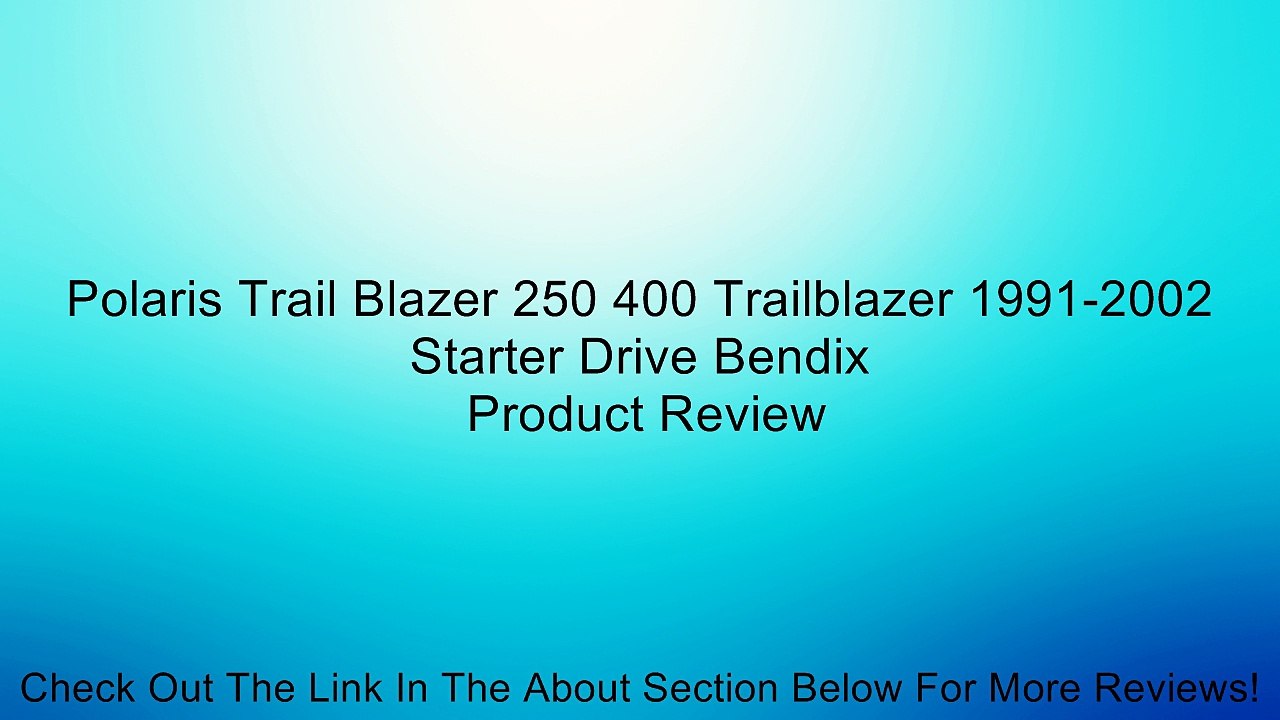 Polaris Trail Blazer 250 400 Trailblazer 1991-2002 Starter Drive Bendix Review