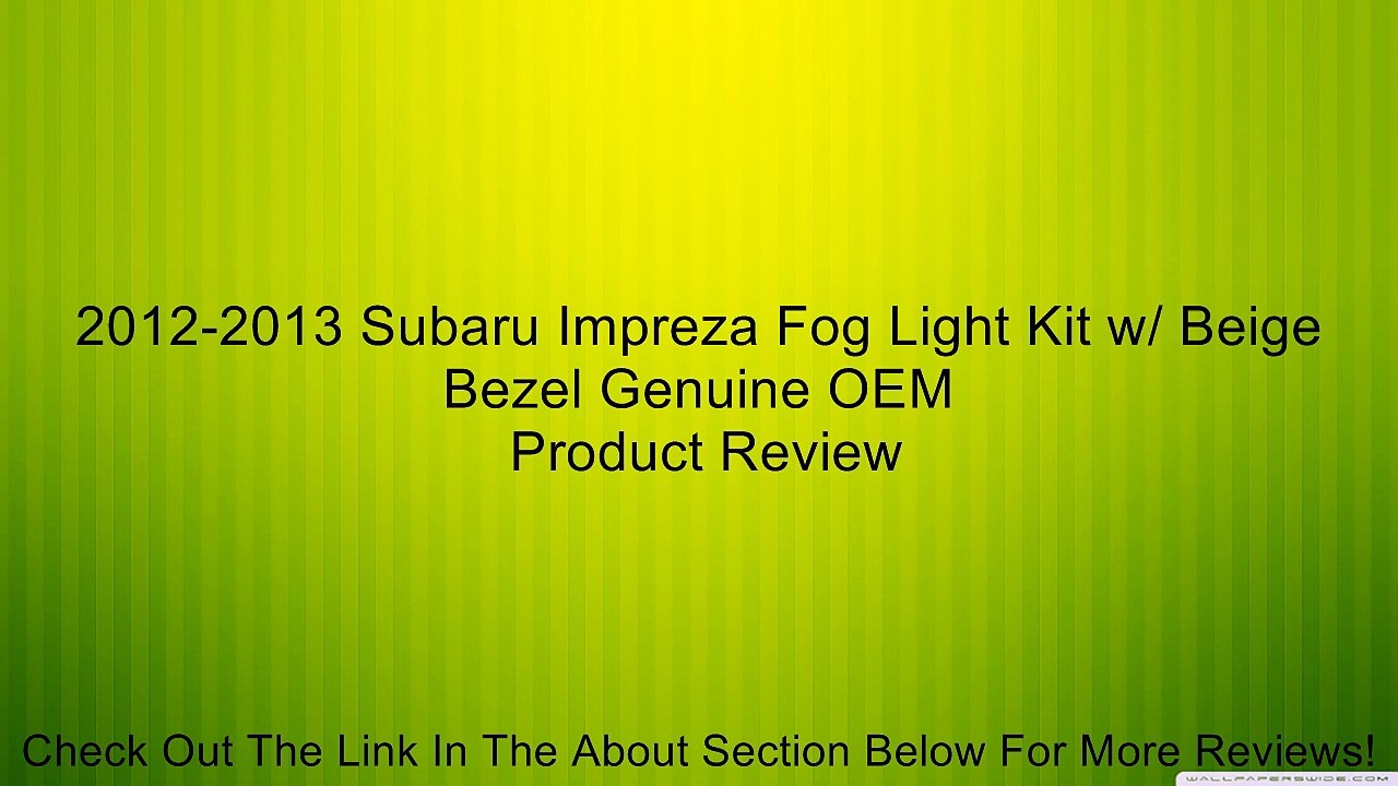 2012-2013 Subaru Impreza Fog Light Kit w/ Beige Bezel Genuine OEM Review