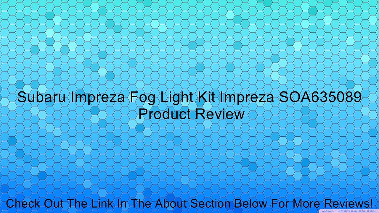 Subaru Impreza Fog Light Kit Impreza SOA635089 Review