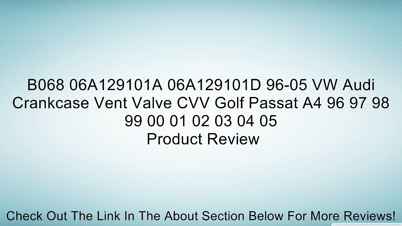 B068 06A129101A 06A129101D 96-05 VW Audi Crankcase Vent Valve CVV Golf Passat A4 96 97 98 99 00 01 02 03 04 05 Review
