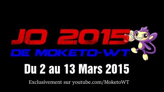 JO 2015 DE MOKETO-WT : Bientôt !!
