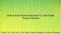 Detroit Axle Remanufactured Cv Axle Shaft Review