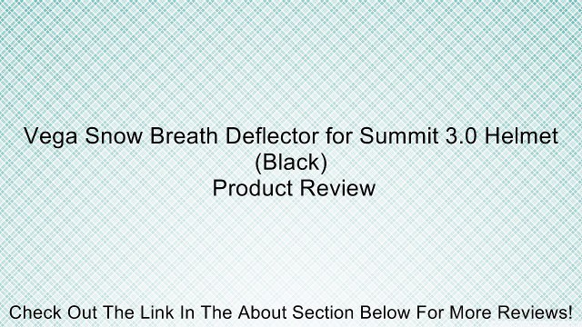 Vega Snow Breath Deflector for Summit 3.0 Helmet (Black) Review
