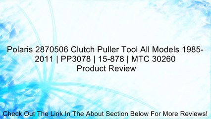 Polaris 2870506 Clutch Puller Tool All Models 1985-2011 | PP3078 | 15-878 | MTC 30260 Review